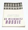 NA WILEŃSKIEJ ROSSIE - Jan Ciechanowicz 1990